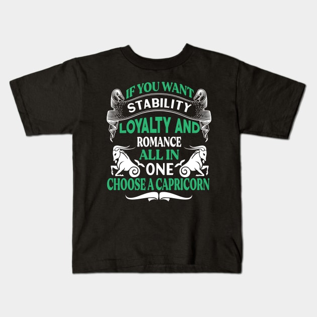 If you want stability, loyalty and romance all in one, choose a Capricorn Funny Horoscope quote Kids T-Shirt by AdrenalineBoy
